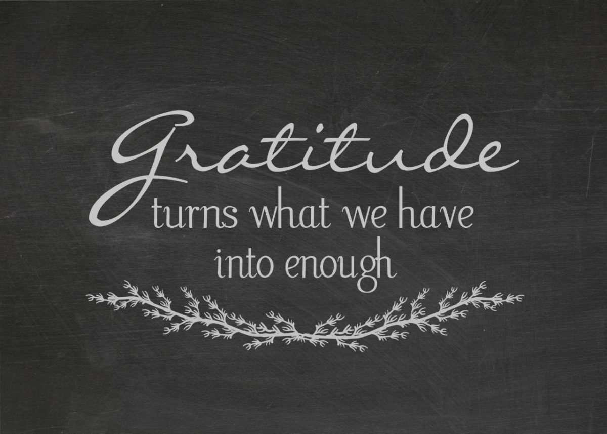 Gratitude turns what we have into enough on a chalk board